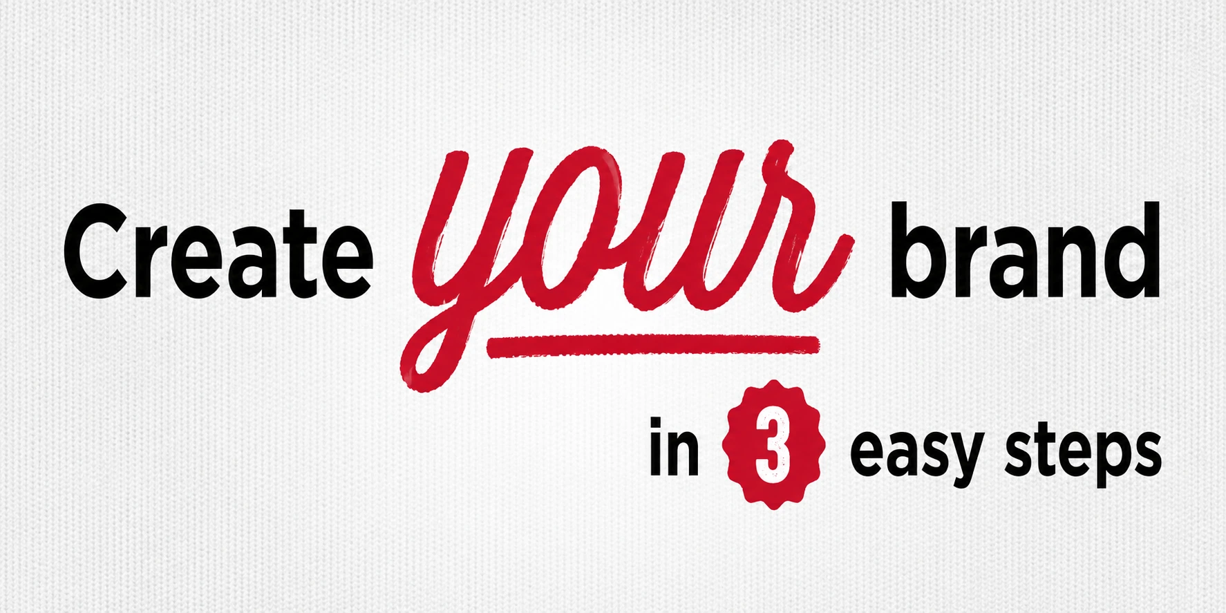 Create your brand in 3 easy steps